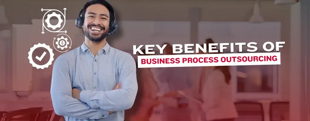 Key Benefits of Busiess Process Outsourcing