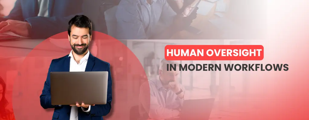How Human Oversight Improves AI Accuracy in Modern Workflows